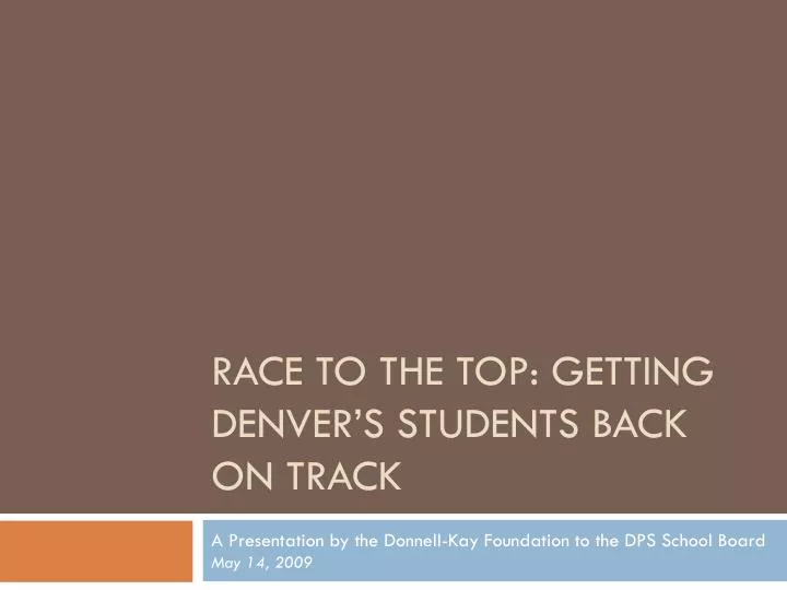 race to the top getting denver s students back on track
