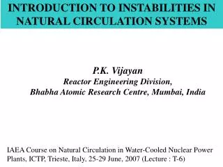 INTRODUCTION TO INSTABILITIES IN NATURAL CIRCULATION SYSTEMS