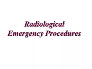 Radiological Emergency Procedures