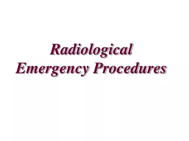 radiological emergency procedures