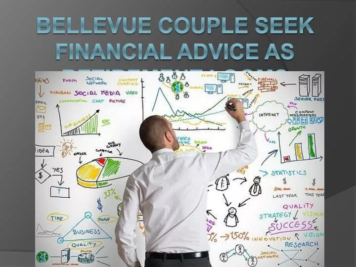 bellevue couple seek financial advice as retirement looms