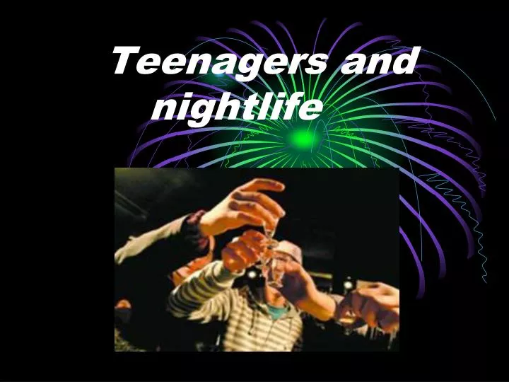 teenagers and nightlife