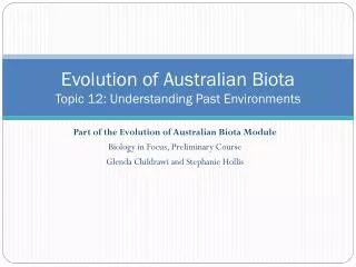 Evolution of Australian Biota Topic 12: Understanding Past Environments