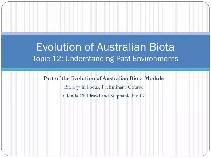 evolution of australian biota topic 12 understanding past environments
