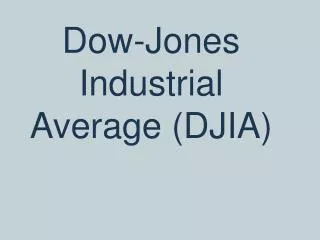 Dow-Jones Industrial Average (DJIA)