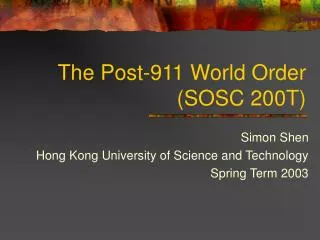 The Post-911 World Order (SOSC 200T)