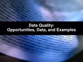 Data Quality: Opportunities, Data, and Examples