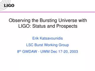 Observing the Bursting Universe with LIGO: Status and Prospects