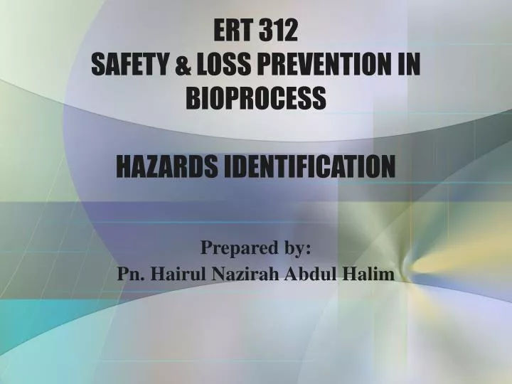 ert 312 safety loss prevention in bioprocess hazards identification