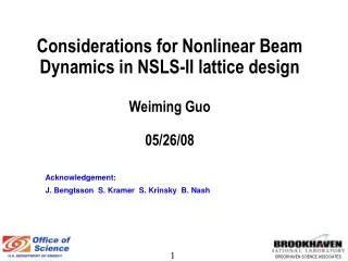 Considerations for Nonlinear Beam Dynamics in NSLS-II lattice design Weiming Guo 05/26/08