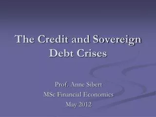 The Credit and Sovereign Debt Crises