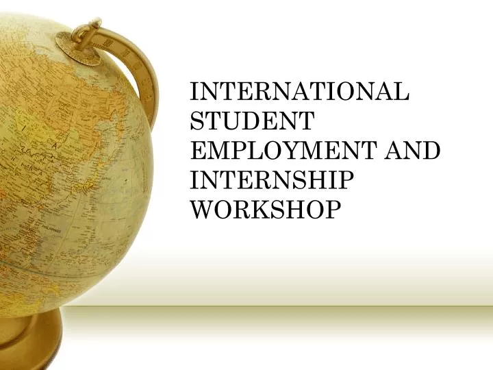 international student employment and internship workshop