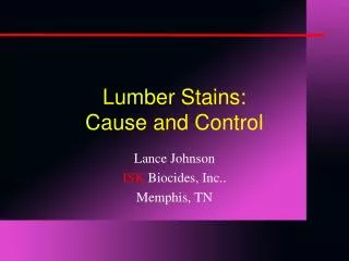 Lumber Stains: Cause and Control