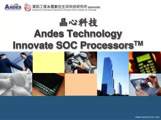 ???? Andes Technology Innovate SOC Processors TM