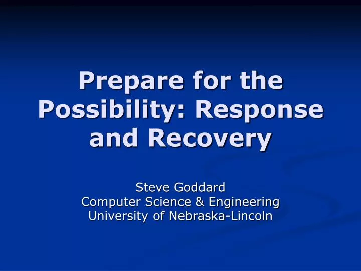 prepare for the possibility response and recovery