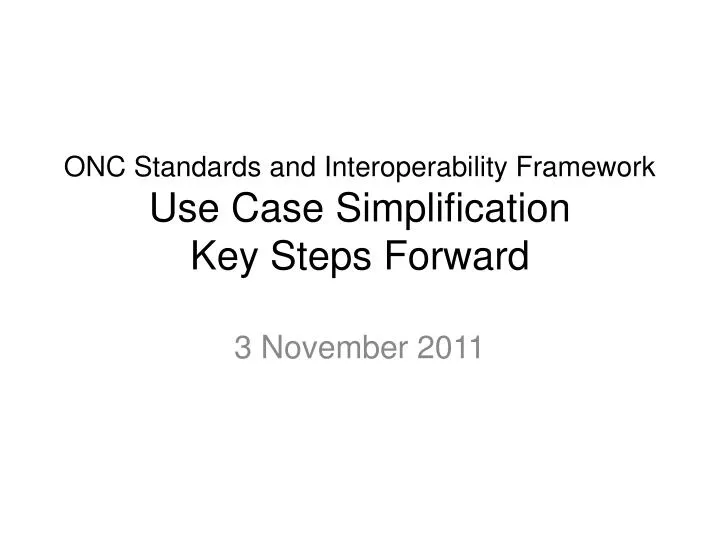 onc standards and interoperability framework use case simplification key steps forward