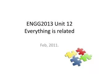 ENGG2013 Unit 12 Everything is related