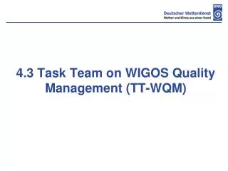 4.3 Task Team on WIGOS Quality Management (TT-WQM)