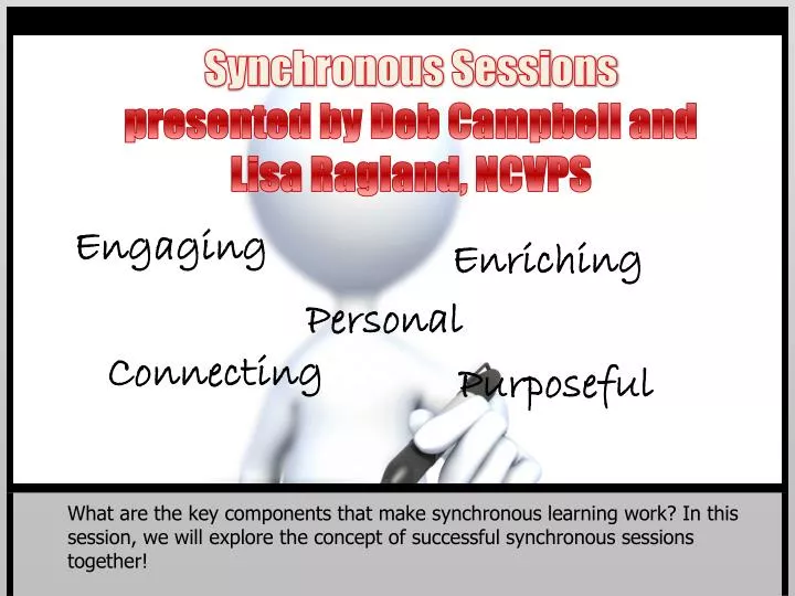 synchronous sessions presented by deb campbell and lisa ragland ncvps