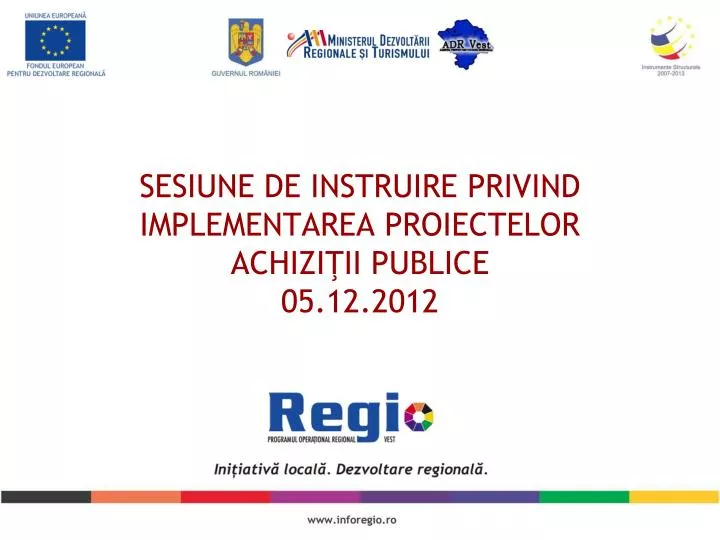 sesiune de instruire privind implementarea proiectelor achi zi ii publice 05 12 2012