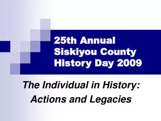 25th Annual Siskiyou County History Day 2009