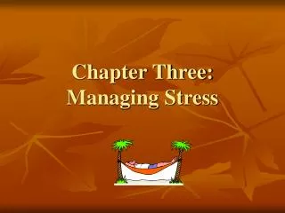 Chapter Three: Managing Stress