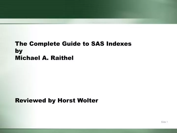 the complete guide to sas indexes by michael a raithel reviewed by horst wolter