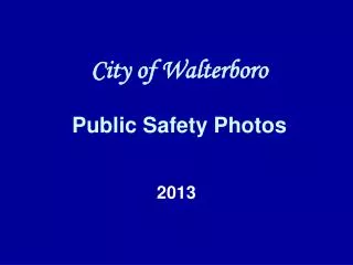 City of Walterboro Public Safety Photos