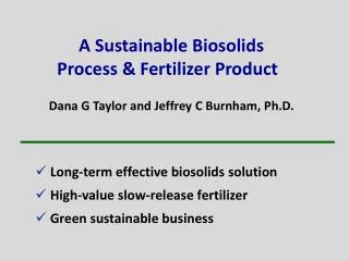 A Sustainable Biosolids Process &amp; Fertilizer Product