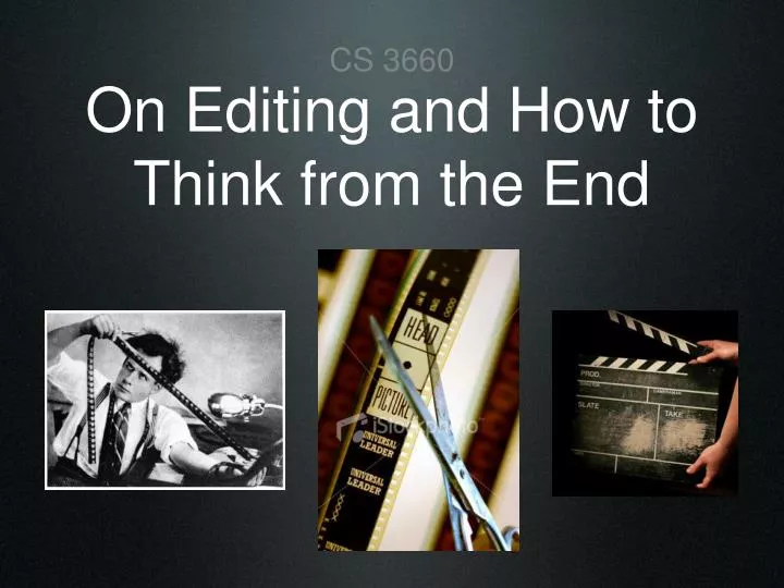 on editing and how to think from the end