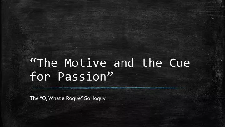 the motive and the cue for passion