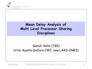 Mean Delay Analysis of Multi Level Processor Sharing Disciplines