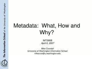 Metadata: What, How and Why?