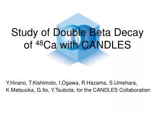 Study of Double Beta Decay of 48 Ca with CANDLES