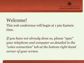 Welcome! This web conference will begin at 1 pm Eastern time.