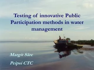 Testing of innovative Public Participation methods in water management