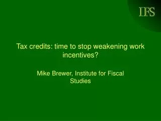 Tax credits: time to stop weakening work incentives?