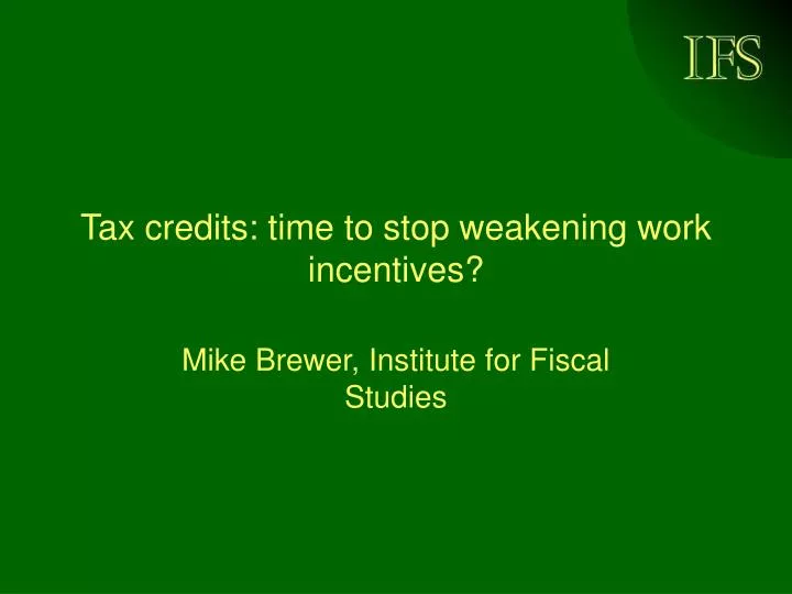 tax credits time to stop weakening work incentives