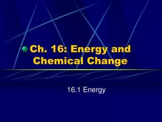 ch 16 energy and chemical change