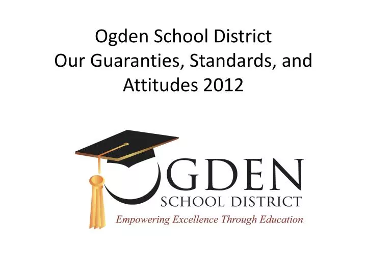 ogden school district our guaranties standards and attitudes 2012