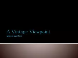 A Vintage Viewpoint Miguel Wolford