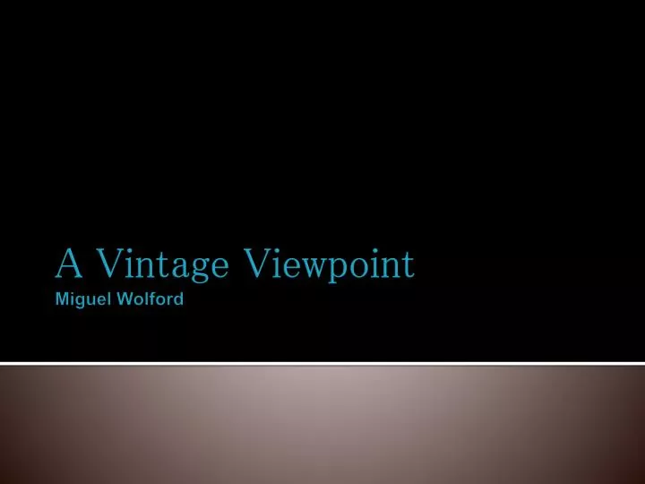 a vintage viewpoint miguel wolford