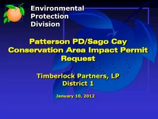 Patterson PD/Sago Cay Conservation Area Impact Permit Request Timberlock Partners, LP District 1