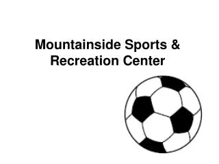 Mountainside Sports &amp; Recreation Center
