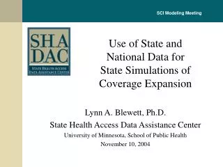 Lynn A. Blewett, Ph.D. State Health Access Data Assistance Center