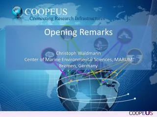Opening Remarks Christoph Waldmann Center of Marine Environmental Sciences, MARUM Bremen, Germany