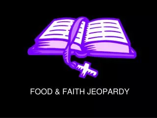 FOOD &amp; FAITH JEOPARDY