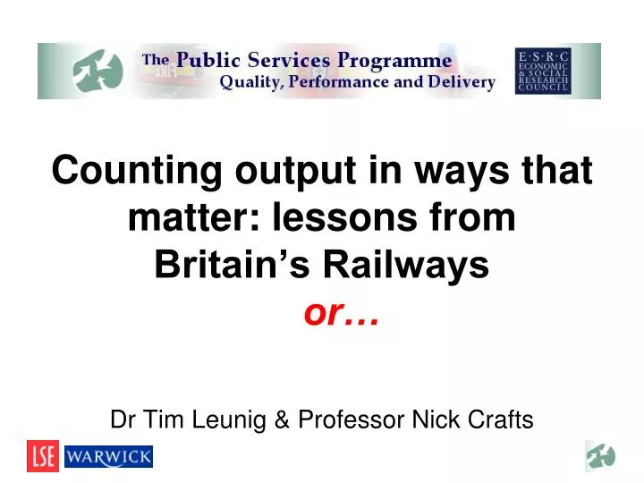 counting output in ways that matter lessons from britain s railways or