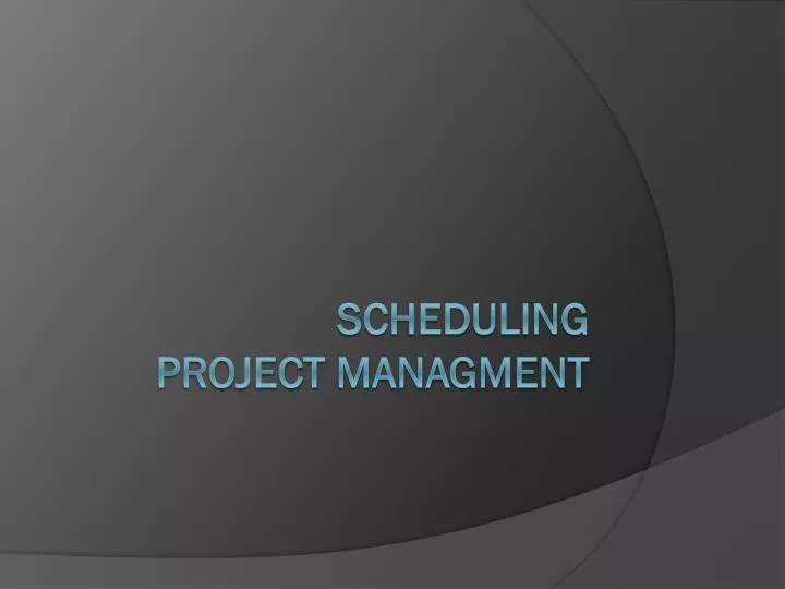 scheduling project managment