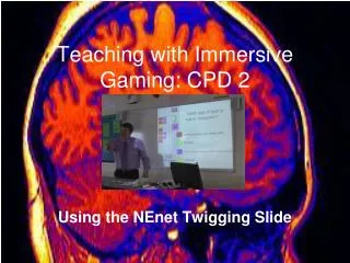 Teaching with Immersive Gaming: CPD 2
